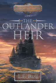 Title: The Outlander Heir, Author: L.E. Bazil