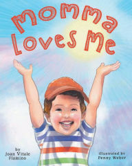 Title: Momma Loves Me, Author: Joan Vitale Flamino