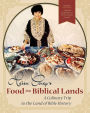 Helen Corey's Food From Biblical Lands: A Culinary Trip to the Land of Bible History