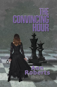 Title: The Convincing Hour, Author: Ann Roberts