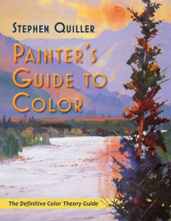 Title: Painter's Guide to Color, Author: Stephen Quiller