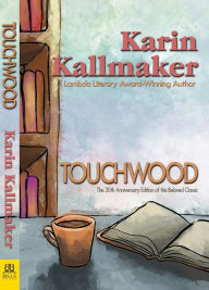 Title: Touchwood 30th Anniversary Edition, Author: Karin Kallmaker