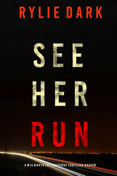 See Her Run (A Mia North FBI Suspense ThrillerBook One)