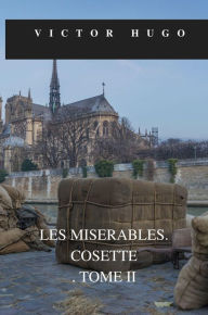 Title: LES MISERABLES. COSETTE. TOME II, Author: Luis Lantier