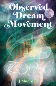 Title: Observed Dream Movement: Zone, Author: J. Munro Jr.