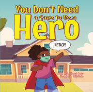 Title: You Don't Need a Cape to Be a Hero, Author: Dr. Sherryl Carter