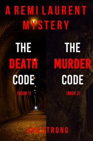Title: Remi Laurent FBI Suspense Thriller Bundle: The Death Code (#1) and The Murder Code (#2), Author: Ava Strong