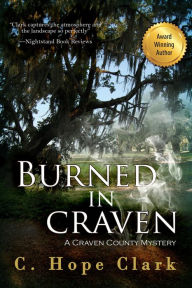 Title: Burned in Craven, Author: C. Hope Clark