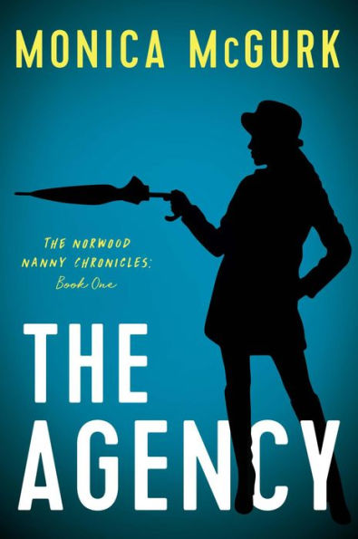 The Agency: The Norwood Nanny Chronicles, Book One