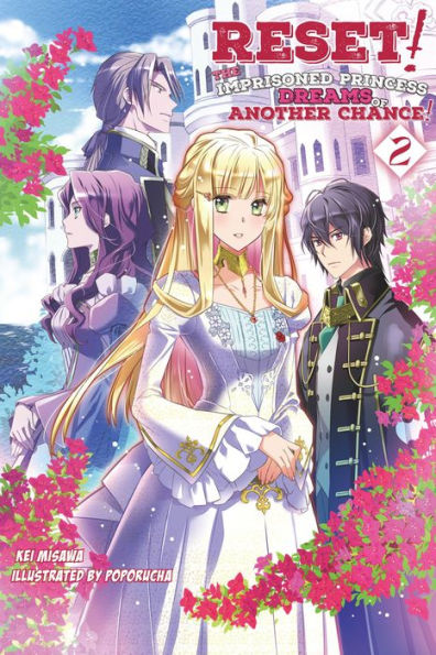 Reset! The Imprisoned Princess Dreams of Another Chance! Vol. 2