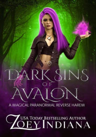 Title: Dark Sins of Avalon: A Magical Paranormal Reverse Harem, Author: Zoey Indiana