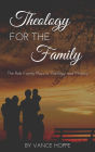 Theology for the Family: The Role Family Plays in Theology and Ministry