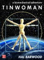 Tinwoman: a biomechanical adventure