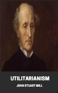 Title: Utilitarianism, Author: John Stuart Mill