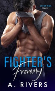 Title: Fighter's Frenemy, Author: A. Rivers