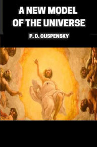 Title: A New Model of the Universe, Author: P. D. Ouspensky