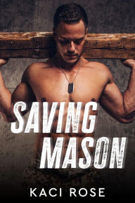 Saving Mason: Military Romance
