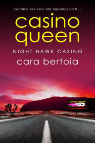 Title: Casino Queen, Author: Cara Bertoia