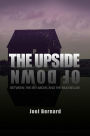 The Upside of Down: Between: The Sky Above, and the Mud Below