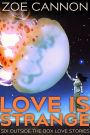Love Is Strange: Six Outside-the-Box Love Stories