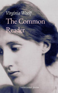 Title: The Common Reader, Author: Virginia Woolf