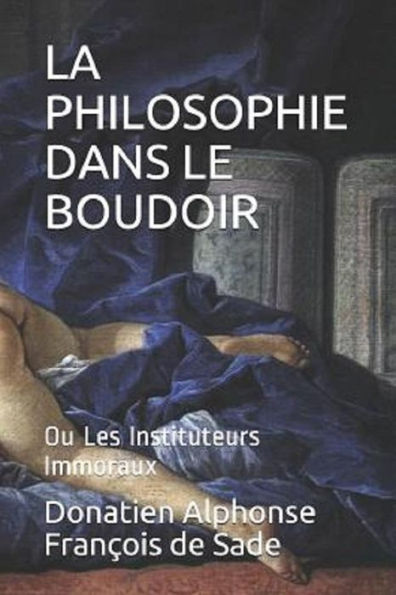 La Philosophie dans le boudoir, ou Les Instituteurs immoraux