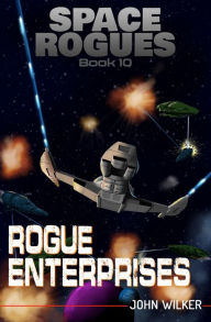 Title: Rogue Enterprises, Author: John Wilker