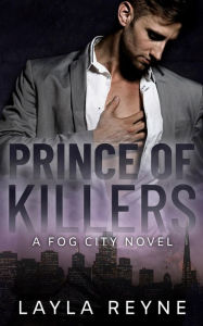 Title: Prince of Killers: A Fog City Novel, Author: Layla Reyne