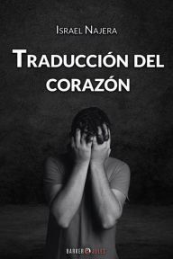 Title: Traduccion del corazon, Author: Israel Najera