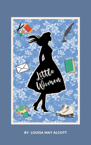 Little Women: The Original 1868 Literary Classic