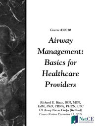 Title: Airway Management: Basics for Healthcare Providers, Author: NetCE