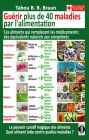 Guerir plus de 40 maladies par l'alimentation: Ces aliments qui remplacent les medicaments : des equivalents naturels aux comprimes