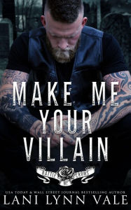 Title: Make Me Your Villain, Author: Lani Lynn Vale