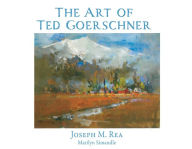 Title: The Art of Ted Goerschner, Author: Joseph M. Rea