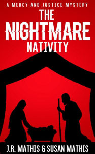Title: The Nightmare Nativity, Author: J. R. Mathis