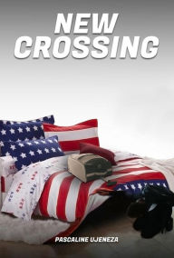 Title: New Crossing, Author: Pascaline Ujeneza