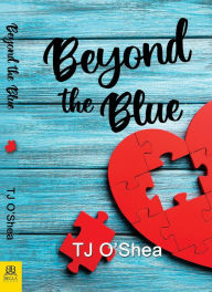 Title: Beyond the Blue, Author: TJ O'Shea