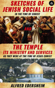 Title: Alfred Edersheim's Sketches of Jewish Social Life And The Temple, Its Ministry And Services (2 Books), Author: Alfred Edersheim