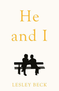 Title: He and I: Journey From Neverland, A Story of Unconditional Love, Author: Lesley Beck