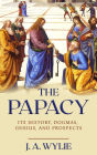 The Papacy: Its History, Dogmas, Genius, And Prospects