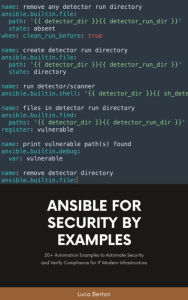 Title: Ansible For Security by Examples: 100+ Automation Examples to Automate Security and Verify Compliance for IT Modern Infrastructure, Author: Luca Berton