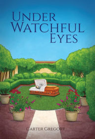 Title: Under Watchful Eyes, Author: Carter Gregory