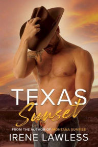 Title: Texas Sunset: An Enemies to Lovers, Small Town, Cowboy Romance, Author: Irene Lawless