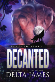 Title: Decanted, Author: Delta James