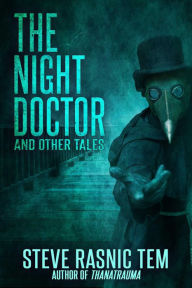 Title: The Night Doctor and Other Tales, Author: Steve Rasnic Tem