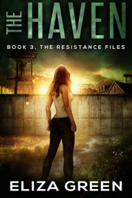 Title: The Haven: Young Adult Dystopian Adventure, Author: Eliza Green