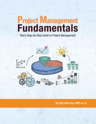 Title: Project Management Fundamentals: Rita's Step-by-Step Guide to Project Management, Author: Rita Mulcahy