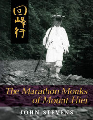 Title: The Marathon Monks of Mount Hiei, Author: John Stevens