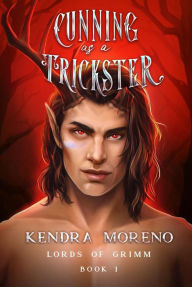 Title: Cunning as a Trickster, Author: Kendra Moreno