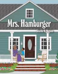 Title: Mrs. Hamburger, Author: Sharde K. Watson